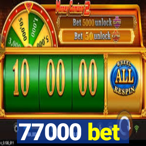 77000 bet